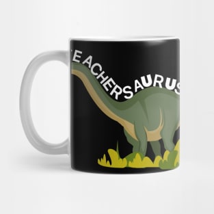 Teachersaurus,teacher dinosaur,funny teacher Mug